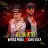 Bélico Ayala & King Vilca - AL QUIETO - Single